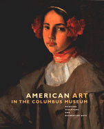 American Art in the Columbus Museum: Painting, Sculpture, and Decorative Arts