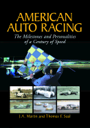 American Auto Racing: The Milestones and Personalities of a Century of Speed