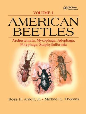 American Beetles Vol 1: Archostemata, Myxophaga, Adephaga, Polyphaga: Staphyliniformia - Arnett, Jr. (Editor)