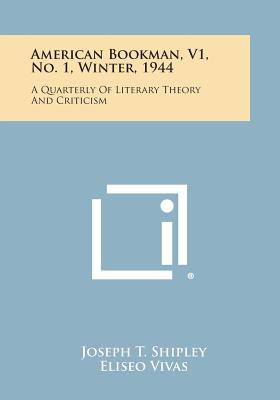 American Bookman, V1, No. 1, Winter, 1944: A Quarterly of Literary Theory and Criticism - Shipley, Joseph T (Editor)