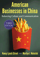 American Businesses in China: Balancing Culture and Communication, 3D Ed.