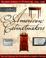 American Cabinetmakers: Marked American Furniture: 1640-1940 - Ketchum, William C, Jr., and Museum of American Folk Art