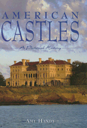 American Castles: A Pictorial History - Handy, Amy Littlefield