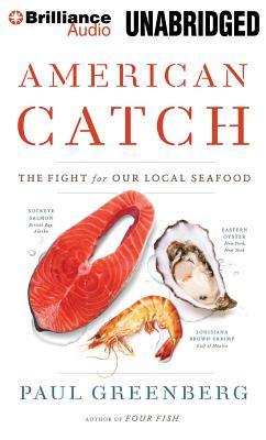 American Catch: The Fight for Our Local Seafood - Lane, Christopher, Professor (Read by), and Greenberg, Paul