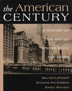 American Century: A History of the United States Since 1890's - LaFeber, Walter, and Polenberg, Richard, and Woloch, Nancy, Ph.D.