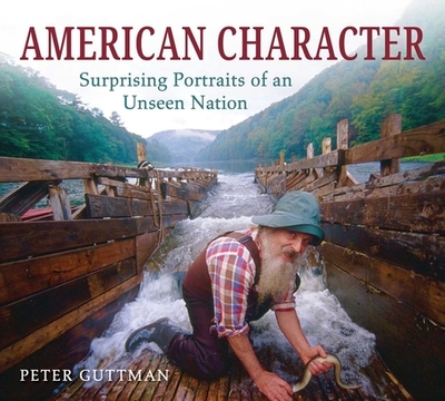 American Character: Surprising Portraits of an Unseen Nation - Guttman, Peter