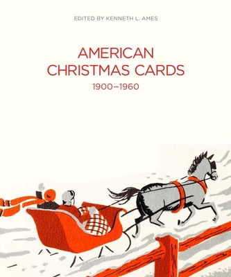 American Christmas Cards, 1900-1960 - Ames, Kenneth L