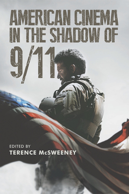 American Cinema in the Shadow of 9/11 - McSweeney, Terence (Editor)