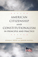 American Citizenship and Constitutionalism in Principle and Practice: Volume 6