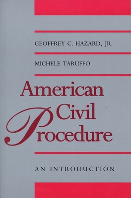 American Civil Procedure: An Introduction - Hazard Jr, Geoffrey C, and Taruffo, Michele