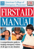 American College of Emergency Physicians First Aid Manual