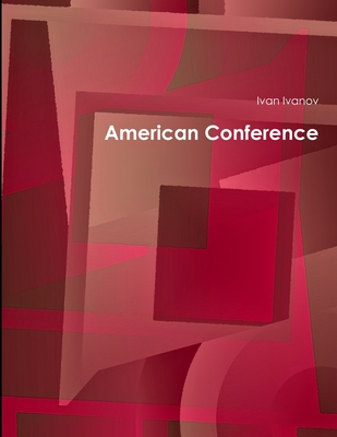 American Conference - Ivanov, Ivan