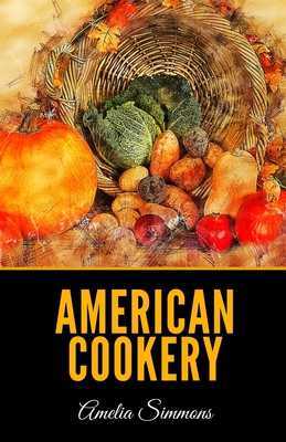 American Cookery - Simmons, Amelia