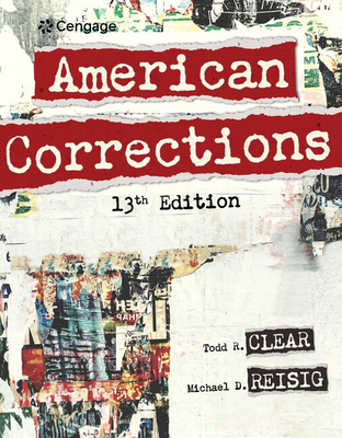 American Corrections - Cole, George, and Clear, Todd, and Reisig, Michael