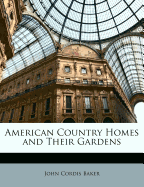 American Country Homes and Their Gardens