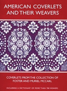 American Coverlets and Their Weavers: Coverlets from the Collection of Foster and Muriel McCarl