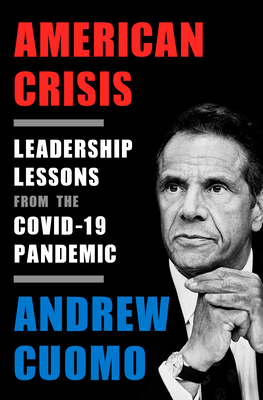 American Crisis: Leadership Lessons from the Covid-19 Pandemic - Cuomo, Andrew