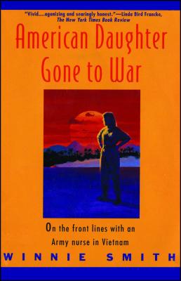 American Daughter Gone to War - Smith, Winnie, and Rubenstein, Julie (Editor)