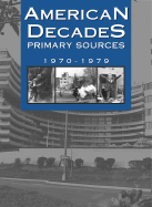 American Decades Primary Sources: 1970-1979