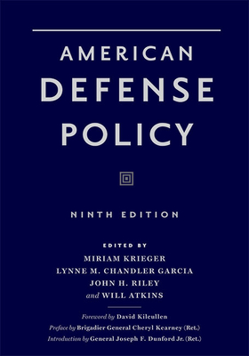 American Defense Policy - Krieger, Miriam (Editor), and Chandler Garcia, Lynne (Editor), and Riley, John (Editor)