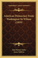 American Democracy from Washington to Wilson (1919)