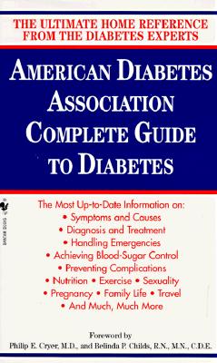 American Diabetes Association Complete Guide to Diabetes - Bantam Doubleday Dell, and American Diabetes Association, and Cryer, Philip E, M.D. (Foreword by)