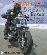 American Dream Bikes: Leading Edge Motorcycle Design and Technology