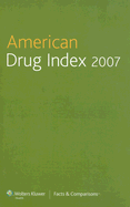 American Drug Index 2007: Published by Facts & Comparisons