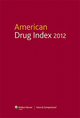 American Drug Index 2012 - Billups, Norman F, Rph, MS, PhD, and Billups, Shirley M, RN, Lpc, Med