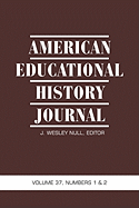 American Educational History Journal Volume 37, Number 1 & 2 2010 (PB)