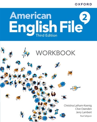 American English File: Level 2: Workbook - Latham-Koenig, Christina, and Oxenden, Clive, and Lambert, Jerry