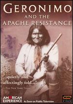 American Experience: Geronimo and the Apache Resistance - Jacqueline Shearer; Neil Goodwin