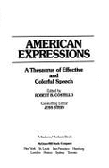American Expressions: A Thesaurus of Effective and Colorful Speech - Costello, Robert B