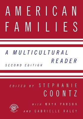 American Families: A Multicultural Reader - Coontz, Stephanie (Editor)