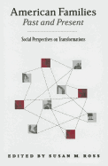 American Families Past and Present: Social Perspectives on Transformations