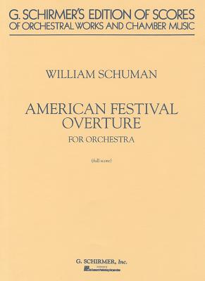 American Festival Overture: Study Score No. 23 - Schuman, William (Composer), and Schuman, William