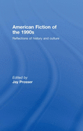 American Fiction of the 1990s: Reflections of History and Culture