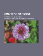 American Fisheries: A History of the Menhaden