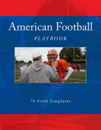 American Football Playbook: 70 Field Templates