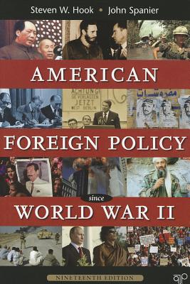 American Foreign Policy Since WWII 19th Edition - Hook, Steven W, and Spainer, John