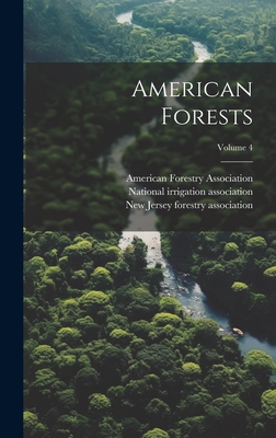 American Forests; Volume 4 - South Jersey Woodmen's Association (Creator), and New Jersey Forestry Association (Creator), and American Forestry...