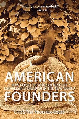 American Founders: How People of African Descent Established Freedom in the New World - Proenza-Coles, Christina