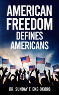 American Freedom Defines Americans