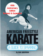 American Freestyle Karate: A Guide to Sparring 40th Anniversary Edition
