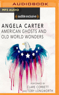 American Ghosts & Old World Wonders