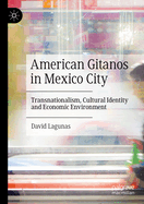 American Gitanos in Mexico City: Transnationalism, Cultural Identity and Economic Environment