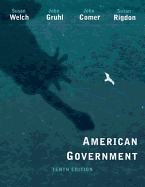 American Government - Welch, Susan, and Gruhl, John, and Rigdon, Susan M