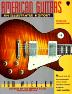 American Guitars Revised Edition: An Illustrated History