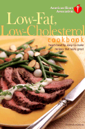 American Heart Association Low-Fat, Low-Cholesterol Cookbook: Heart-Healthy, Easy-To-Make Recipes That Taste Great