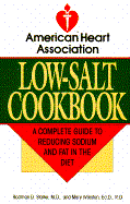 American Heart Association Low-Salt Cookbook: A Complete Guide to Reducing Sodium and Fat in the Diet